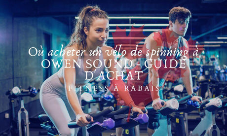 Où acheter un vélo de spinning à OWEN SOUND - GUIDE D'ACHAT