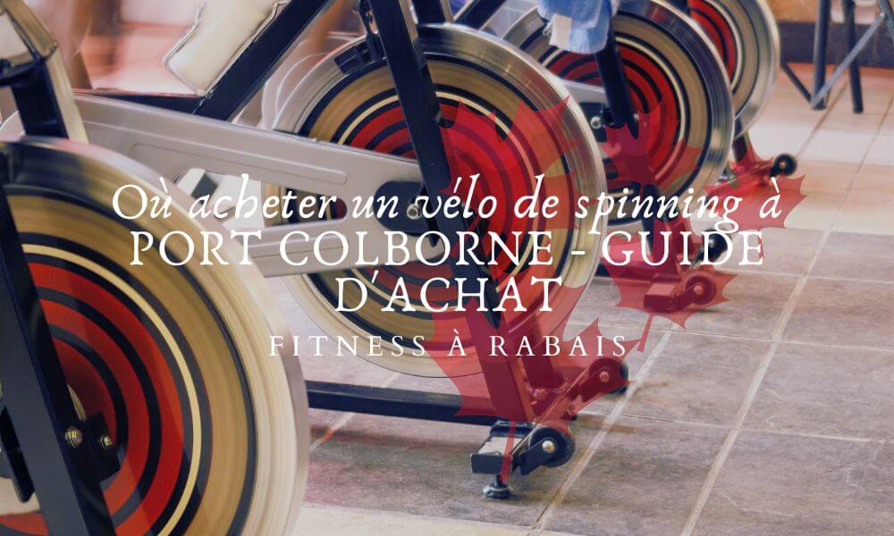 Où acheter un vélo de spinning à PORT COLBORNE - GUIDE D'ACHAT