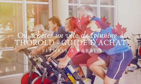 Où acheter un vélo de spinning à THOROLD - GUIDE D'ACHAT