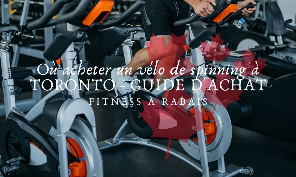 Où acheter un vélo de spinning à TORONTO - GUIDE D'ACHAT