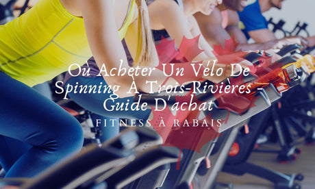 Où Acheter Un Vélo De Spinning À Trois-Rivières - Guide D'achat