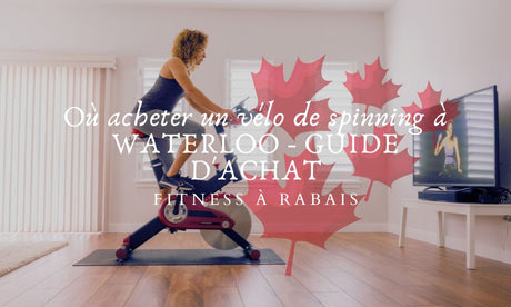 Où acheter un vélo de spinning à WATERLOO - GUIDE D'ACHAT