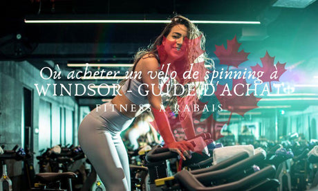 Où acheter un vélo de spinning à WINDSOR - GUIDE D'ACHAT