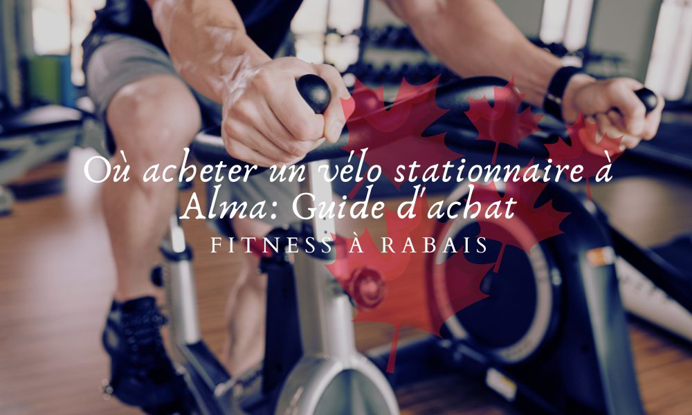 Où acheter un vélo stationnaire à Alma: Guide d'achat
