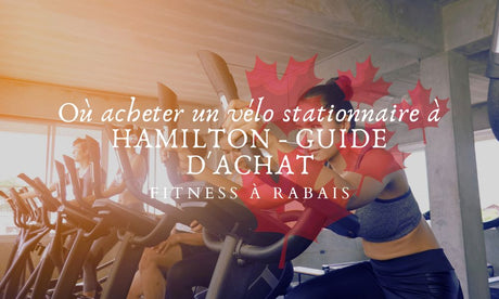 Où acheter un vélo stationnaire à HAMILTON - GUIDE D'ACHAT