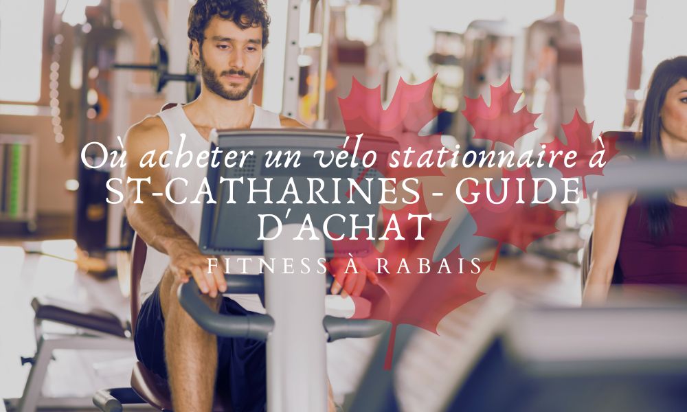 Où acheter un vélo stationnaire à ST-CATHARINES - GUIDE D'ACHAT