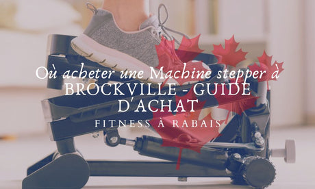 Où acheter une Machine stepper à BROCKVILLE - GUIDE D'ACHAT