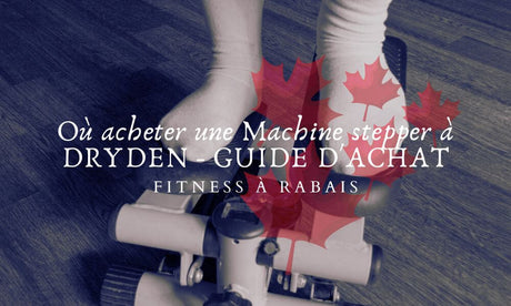 Où acheter une Machine stepper à DRYDEN - GUIDE D'ACHAT