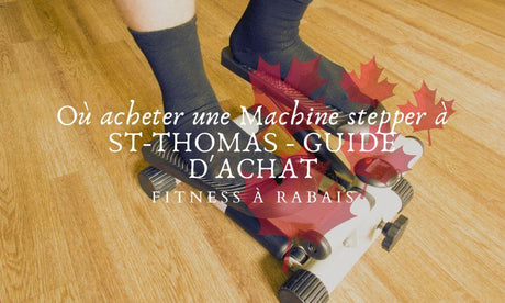 Où acheter une Machine stepper à ST-THOMAS - GUIDE D'ACHAT