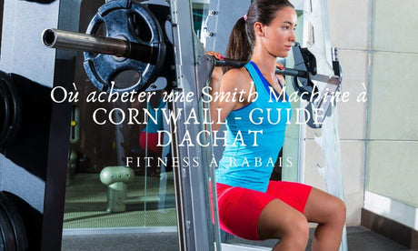 Où acheter une Smith Machine à CORNWALL - GUIDE D'ACHAT