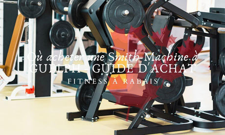 Où acheter une Smith Machine à GUELPH - GUIDE D'ACHAT