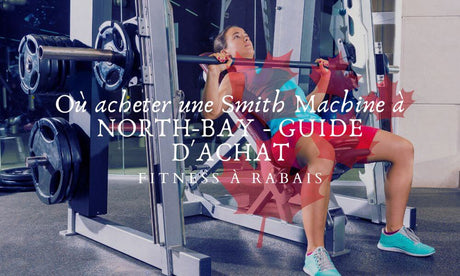 Où acheter une Smith Machine à NORTH-BAY - GUIDE D'ACHAT