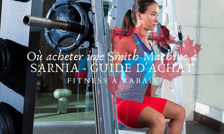 Où acheter une Smith Machine à SARNIA - GUIDE D'ACHAT