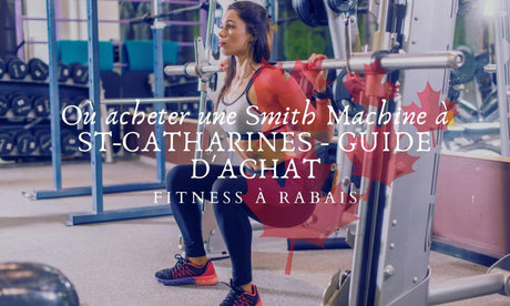 Où acheter une Smith Machine à ST-CATHARINES - GUIDE D'ACHAT