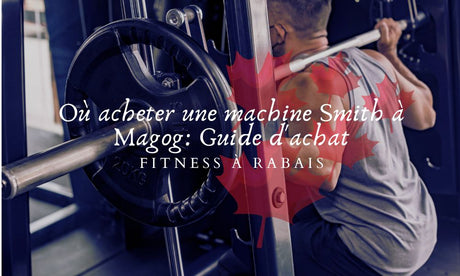 Où acheter une machine Smith à Magog: Guide d'achat