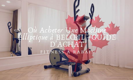 Où Acheter Une Machine Elliptique à BELŒIL - GUIDE D'ACHAT