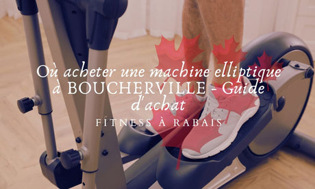 Où acheter une machine elliptique à BOUCHERVILLE - Guide d'achat