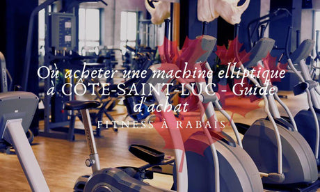 Où acheter une machine elliptique à CÔTE-SAINT-LUC - Guide d'achat