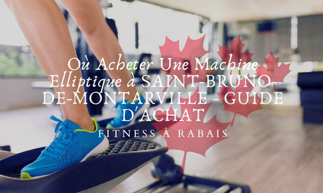 Où Acheter Une Machine Elliptique à SAINT-BRUNO-DE-MONTARVILLE - GUIDE D'ACHAT