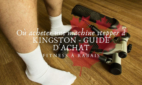 Où acheter une machine stepper à KINGSTON - GUIDE D'ACHAT