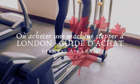 Où acheter une machine stepper à LONDON - GUIDE D'ACHAT