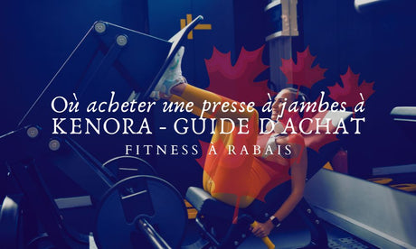 Où acheter une presse à jambes à KENORA - GUIDE D'ACHAT