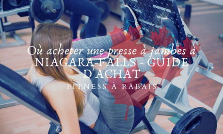 Où acheter une presse à jambes à NIAGARA-FALLS - GUIDE D'ACHAT