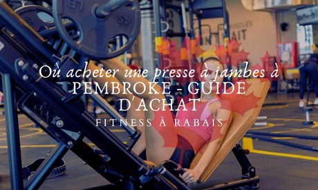 Où acheter une presse à jambes à PEMBROKE - GUIDE D'ACHAT